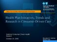 Health Plan Initiatives, Trends and Research in ConsumerDriven Care PowerPoint PPT Presentation