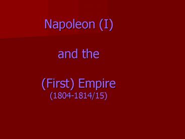 Napoleon I and the First Empire 1804181415