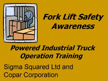 Fork Lift Safety Awareness