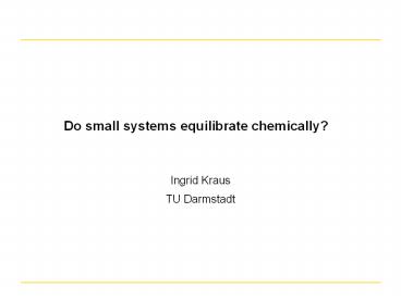 Do small systems equilibrate chemically?