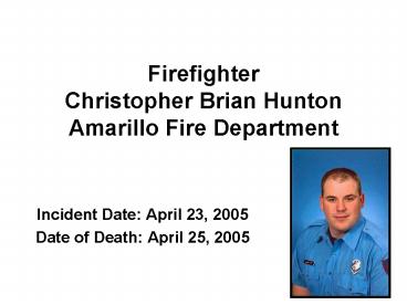 Firefighter Christopher Brian Hunton Amarillo Fire Department