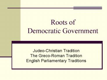 Roots of Democratic Government