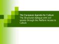 The European Agenda for Culture The Structured dialogue with civil society through the Platform Access to Culture PowerPoint PPT Presentation