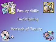 Enquiry Skills  Investigating