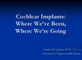 Cochlear Implants: Where Weve Been, Where Were Going PowerPoint PPT Presentation