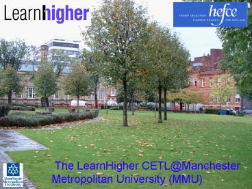 The LearnHigher CETLManchester Metropolitan University MMU