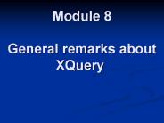 Module 8 General remarks about XQuery