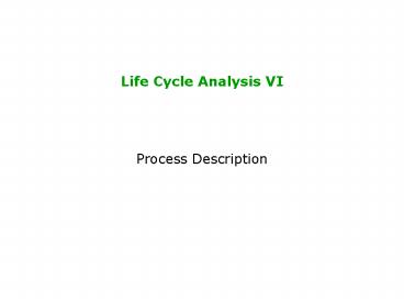 Life Cycle Analysis VI