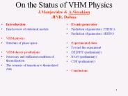 On the Status of VHM Physics J.Manjavidze