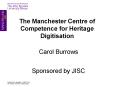 The Manchester Centre of Competence for Heritage Digitisation PowerPoint PPT Presentation