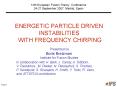 ENERGETIC PARTICLE DRIVEN INSTABILITIES WITH FREQUENCY CHIRPING Presented by Boris Breizman Institut PowerPoint PPT Presentation