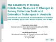 The Sensitivity of Income Distribution Measures to Changes in Survey Collection Tools and Estimation Techniques in Australia Leon Pietsch and Bob McColl, Australian Bureau of Statistics Peter Saunders, Social Policy Research Centre, Univ of NSW PowerPoint PPT Presentation