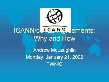ICANNccTLD Agreements: Why and How