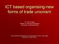 ICT based organisingnew forms of trade unionism PowerPoint PPT Presentation