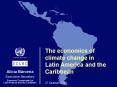 The economics of climate change in Latin America and the Caribbean PowerPoint PPT Presentation