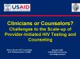 Clinicians or Counselors Challenges to the Scaleup of ProviderInitiated HIV Testing and Counseling PowerPoint PPT Presentation