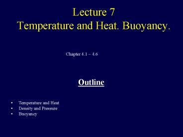 Lecture 7 Temperature and Heat. Buoyancy.