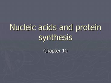 Nucleic acids and protein synthesis