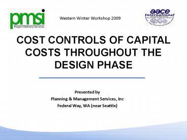 COST CONTROLS OF CAPITAL COSTS THROUGHOUT THE DESIGN PHASE