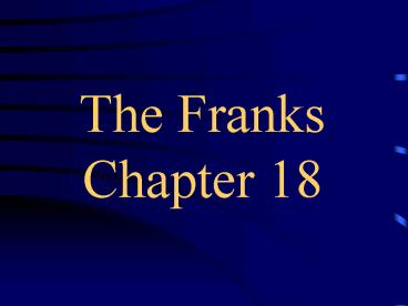 The Franks Chapter 18