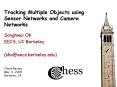 Tracking Multiple Objects using Sensor Networks and Camera Networks PowerPoint PPT Presentation