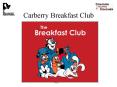 Carberry Breakfast Club PowerPoint PPT Presentation