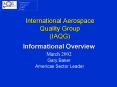 International Aerospace Quality Group (IAQG) PowerPoint PPT Presentation
