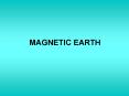 MAGNETIC EARTH PowerPoint PPT Presentation