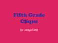 Fifth Grade Clique PowerPoint PPT Presentation