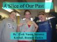 A Slice of Our Past PowerPoint PPT Presentation