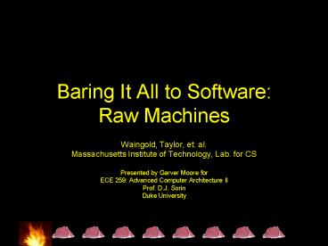 Baring It All to Software: Raw Machines