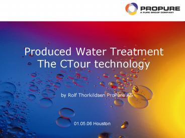 Produced Water Treatment The CTour technology