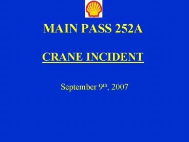 MAIN PASS 252A CRANE INCIDENT