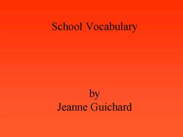 School Vocabulary by Jeanne Guichard