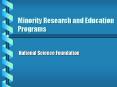 Minority Research and Education Programs PowerPoint PPT Presentation