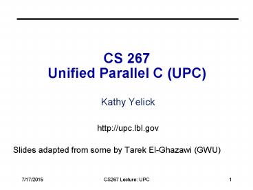 PPT – CS 267 Unified Parallel C (UPC) PowerPoint presentation | free to ...
