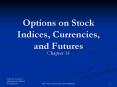 Options on Stock Indices, Currencies, and Futures PowerPoint PPT Presentation