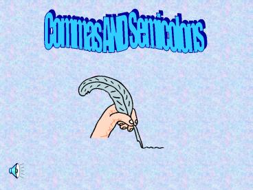 Commas AND Semicolons