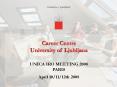 Career Centre University of Ljubljana  UNICA IRO MEETING 2008 PARIS April 10/11/12th 2008 PowerPoint PPT Presentation