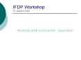 IFDP Workshop 31 January 2008 PowerPoint PPT Presentation
