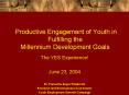 Productive Engagement of Youth in Fulfilling the Millennium Development Goals PowerPoint PPT Presentation