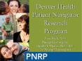 Denver Health Patient Navigator Research Program PowerPoint PPT Presentation