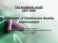 The Academic Audit 20072008 A Process of Continuous Quality Improvement A presentation to the Tennes PowerPoint PPT Presentation