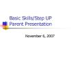 Basic SkillsStep UP Parent Presentation PowerPoint PPT Presentation