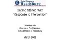 Getting Started With Response to Intervention David Perrodin Director of Pupil Services School Distr PowerPoint PPT Presentation