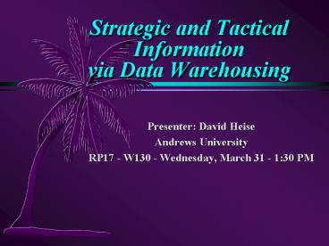 Strategic and Tactical Information via Data Warehousing