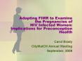 Adapting FIMR to Examine the Pregnancies of HIV Infected Women: Implications for Preconception Healt PowerPoint PPT Presentation