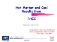 Hot Matter and Cool Results from  RHIC