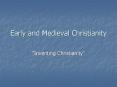 Early and Medieval Christianity PowerPoint PPT Presentation