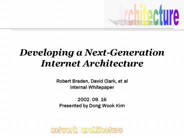 Developing a NextGeneration Internet Architecture